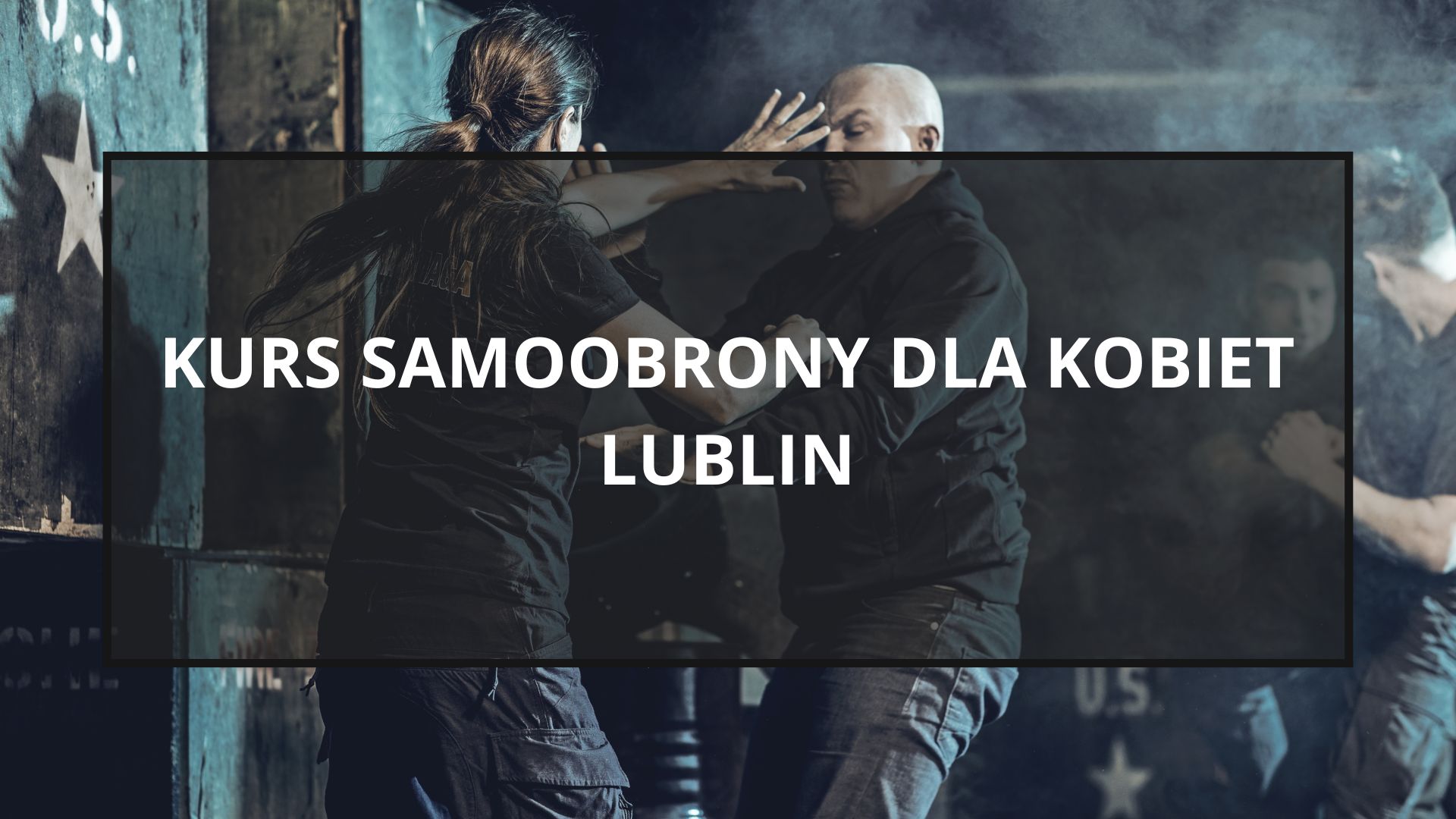 Kurs samoobrony dla kobiet Lublin - praktyczne warsztaty bezpieczeństwa osobistego