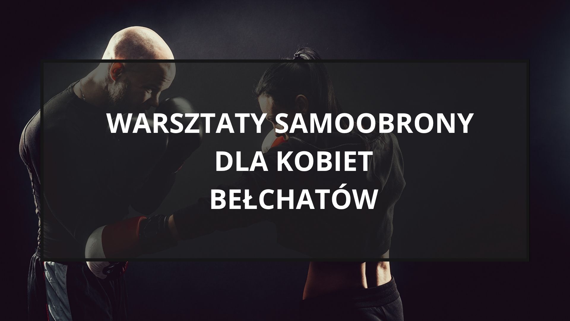 Warsztaty podstaw samoobrony dla kobiet w Bełchatowie